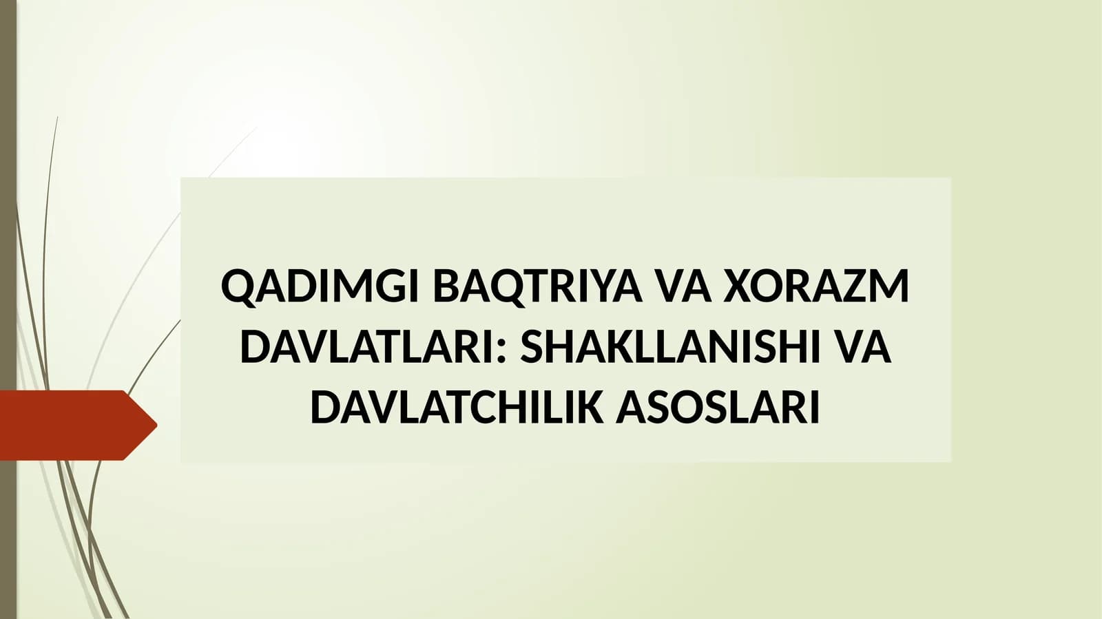 QADIMGI BAQTRIYA VA XORAZM DAVLATLARI: SHAKLLANISHI VA DAVLATCHILIK ASOSLARI