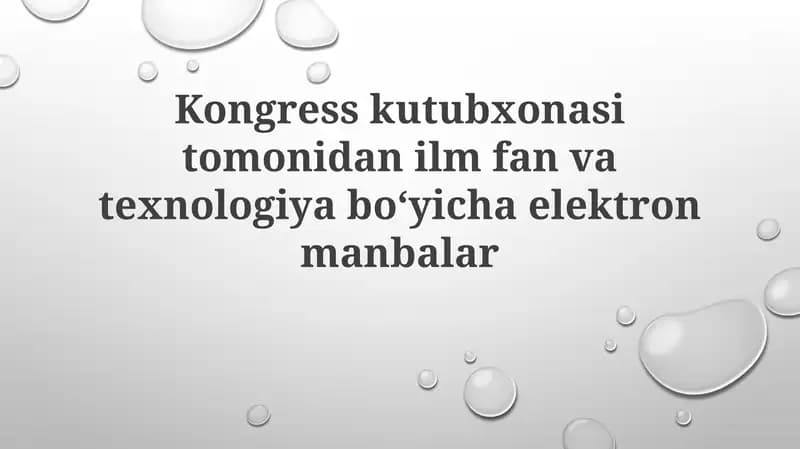Mavzu: Kongress kutubxonasida ilm-fan va texnologiya bo'yicha elektron manbalar