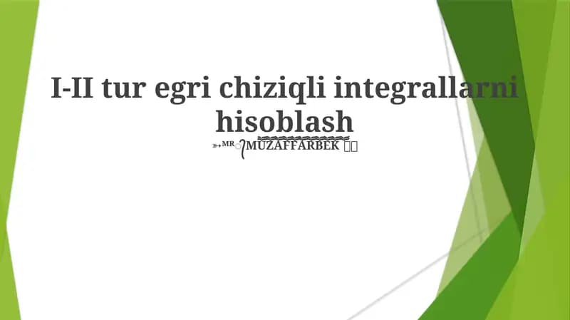 I-II tur egri chiziqli integrallarni hisoblash
