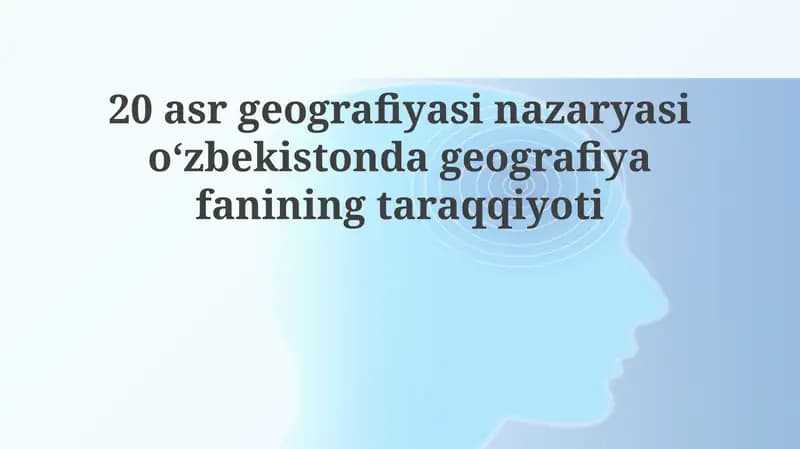 20-asr Geografiya Nazariyasi va O'zbekiston Geografiyasiga Ta'siri