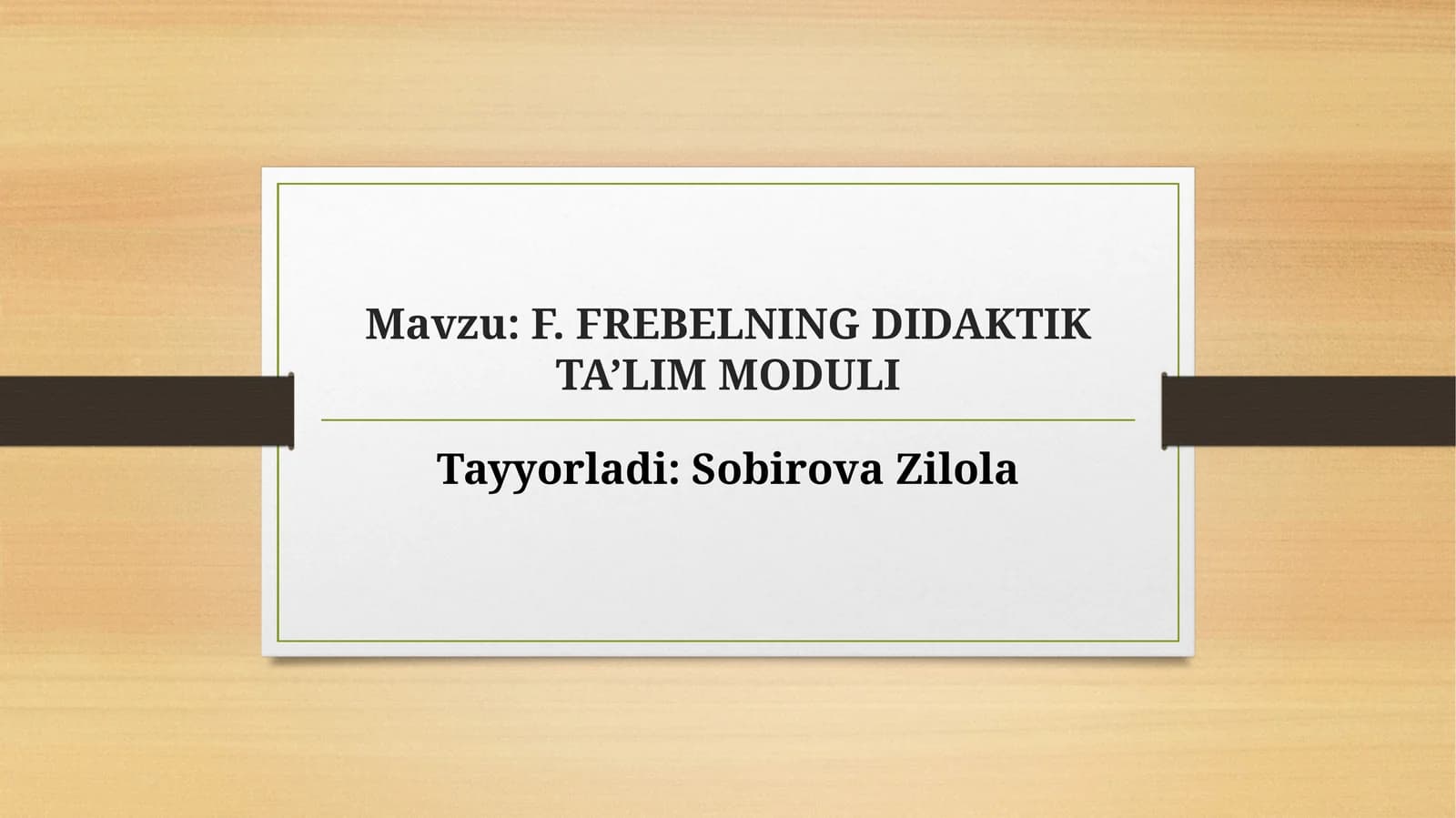F. FREBELNING DIDAKTIK TA’LIM MODULI