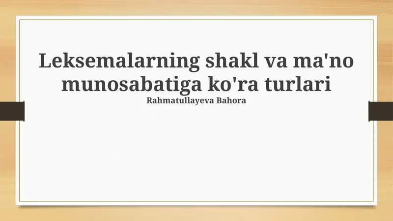 Leksemalarning shakl va ma'no munosabatiga ko'ra turlari