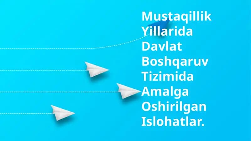 Mustaqillik Yillarida Davlat Boshqaruv Tizimida Amalga Osilgan Islohatlar