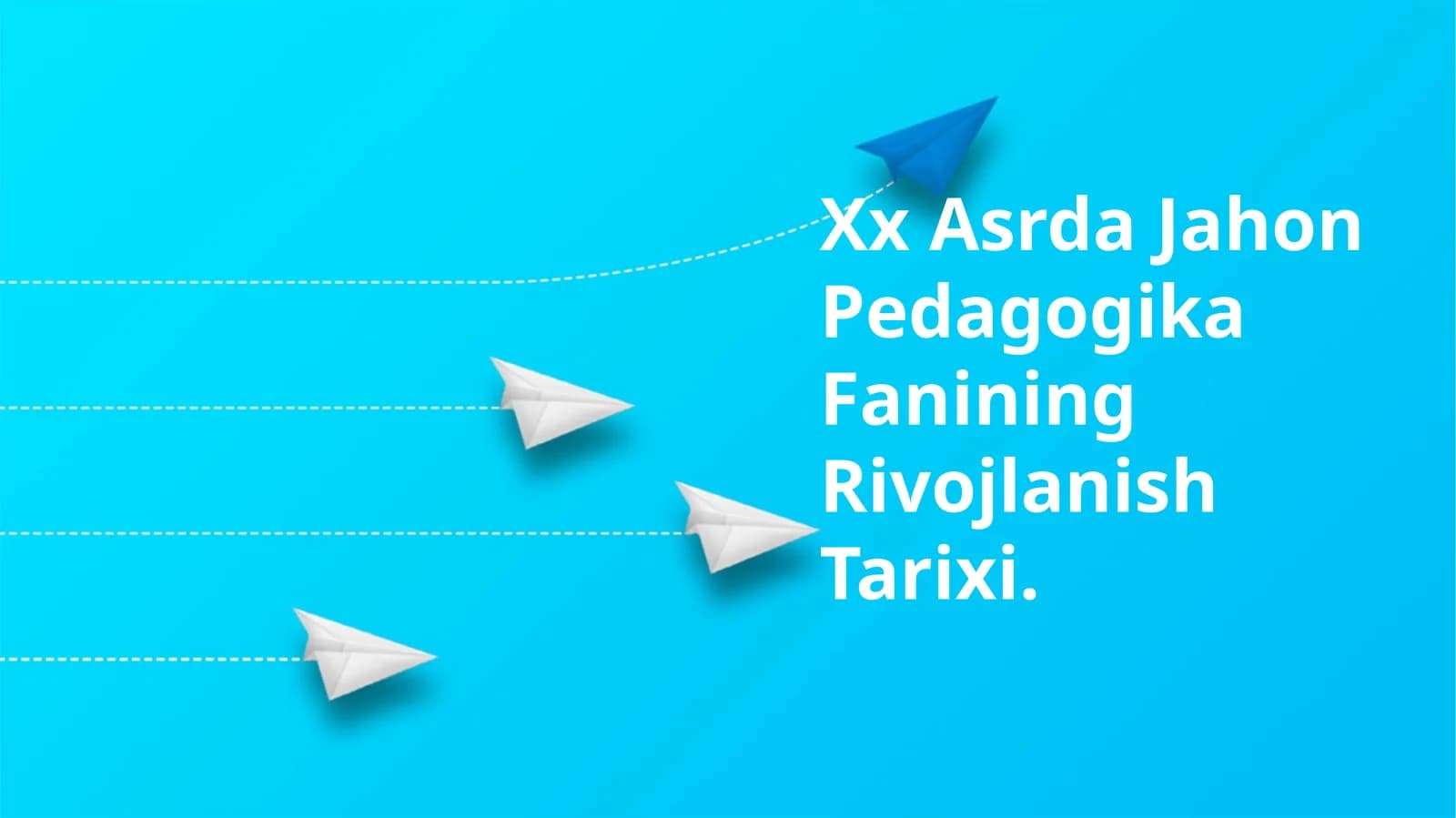 Xx Asrda Jahon Pedagogika Fanining Rivojlanish Tarixi