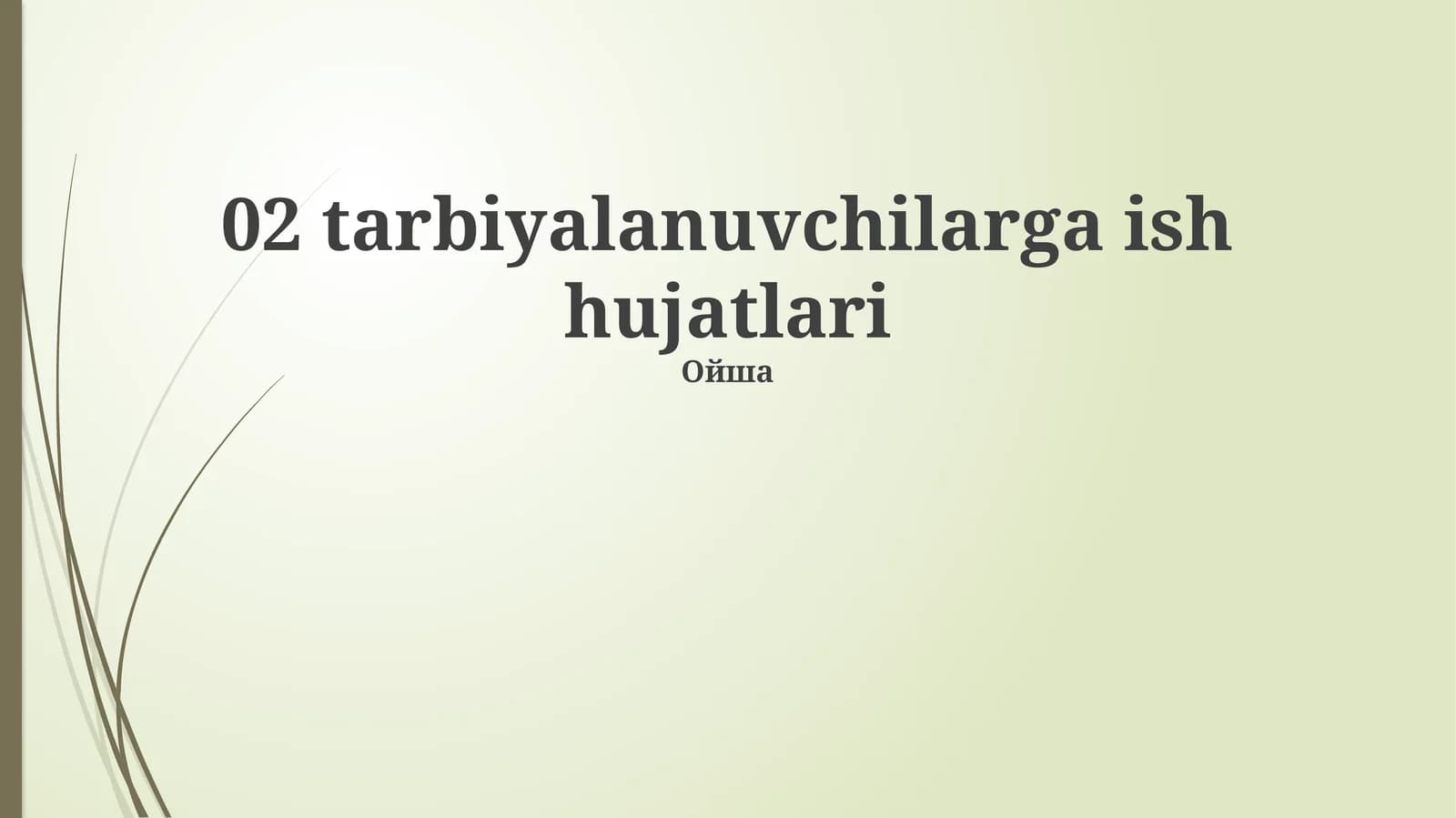 02 Ta'lim Oluvchilar uchun Ish Hujjatlari: Asosiy Tushunchalar va Turlari