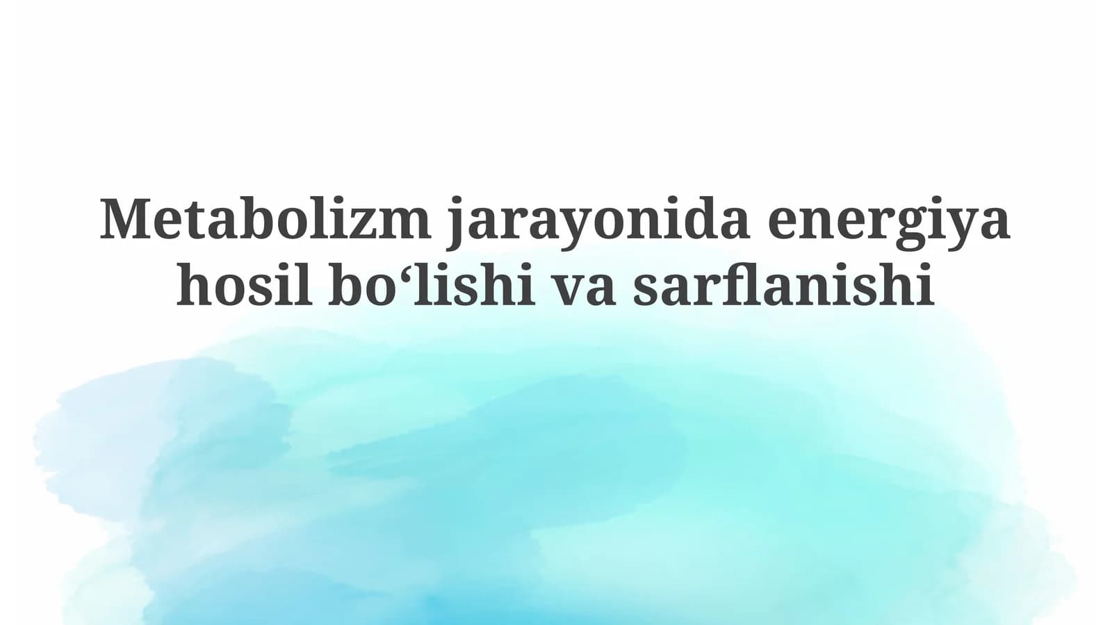 Metabolizm jarayonida energiya hosil boʻlishi va sarflanishi