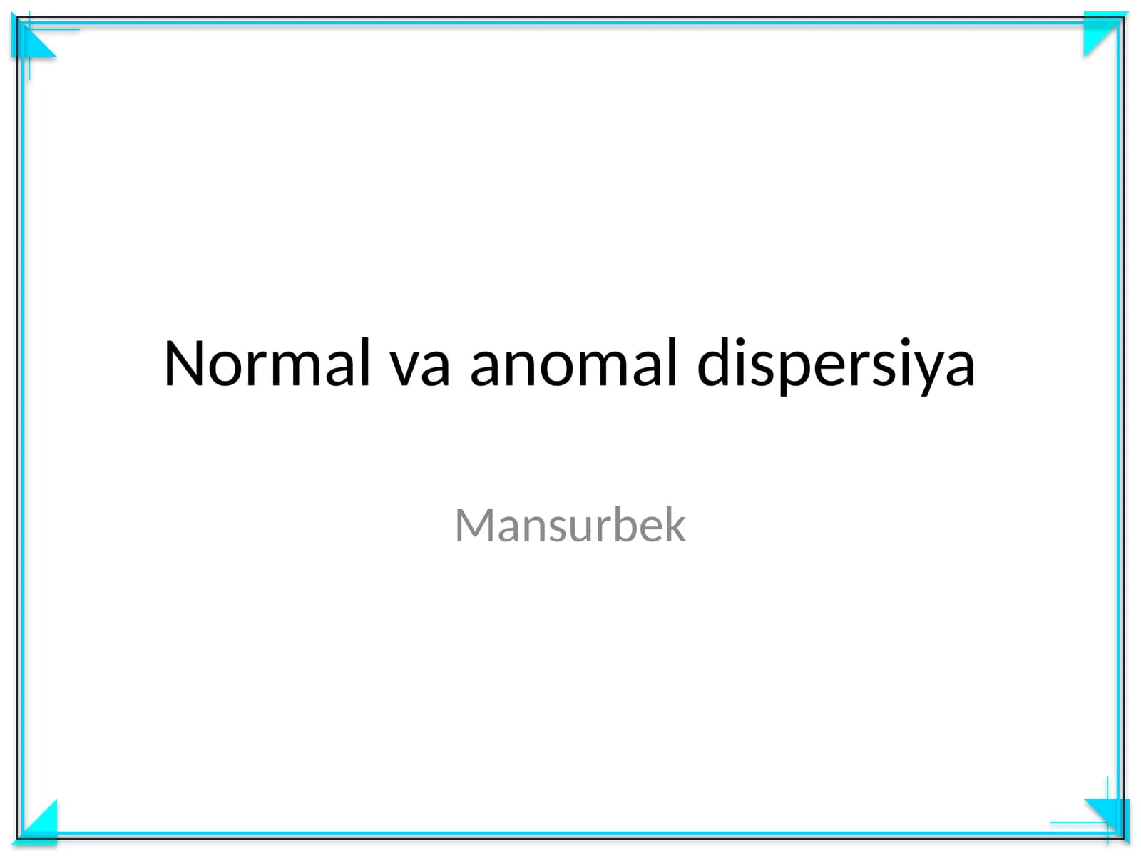 Normal va anomal dispersiya