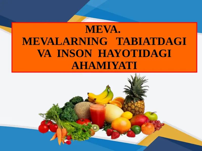 MEVA.MEVALARNING TABIATDAGI VA INSON HAYOTIDAGI AHAMIYATI
