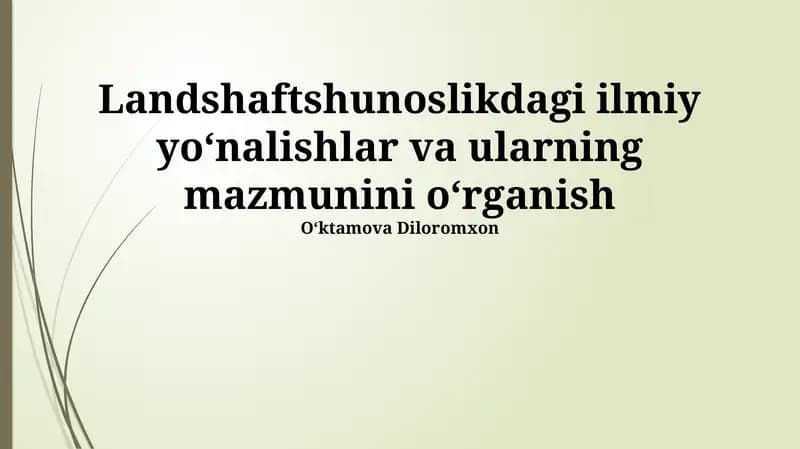 Landshaftshunoslikdagi ilmiy yoʻnalishlar va ularning mazmunini oʻrganish
