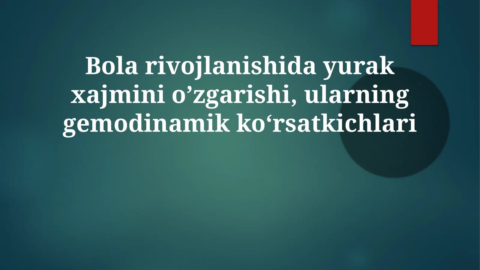 Bolalik/o'smirlik davridagi yurak rivojlanishi