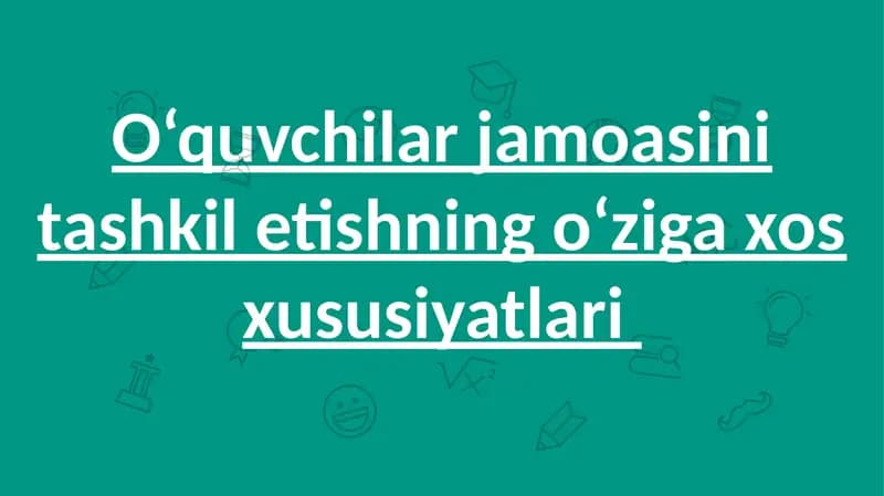 O‘quvchilar jamoasini tashkilotishning oziga xos hususiyatlari