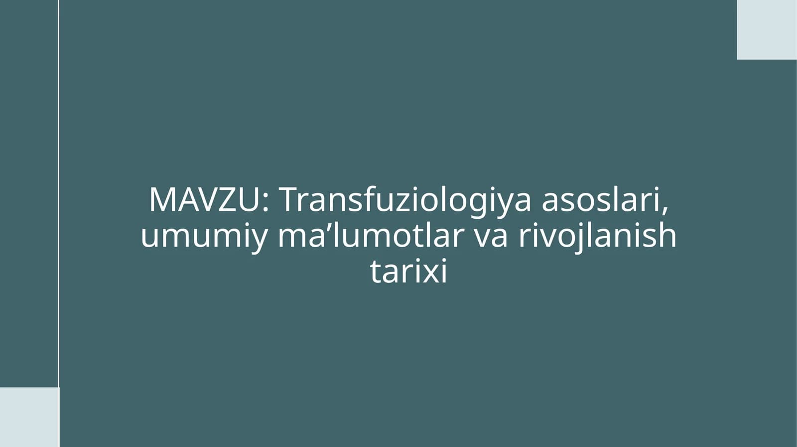 Transfuziologiya asoslari, umumiy ma’lumotlar va rivojlanishi tarixi