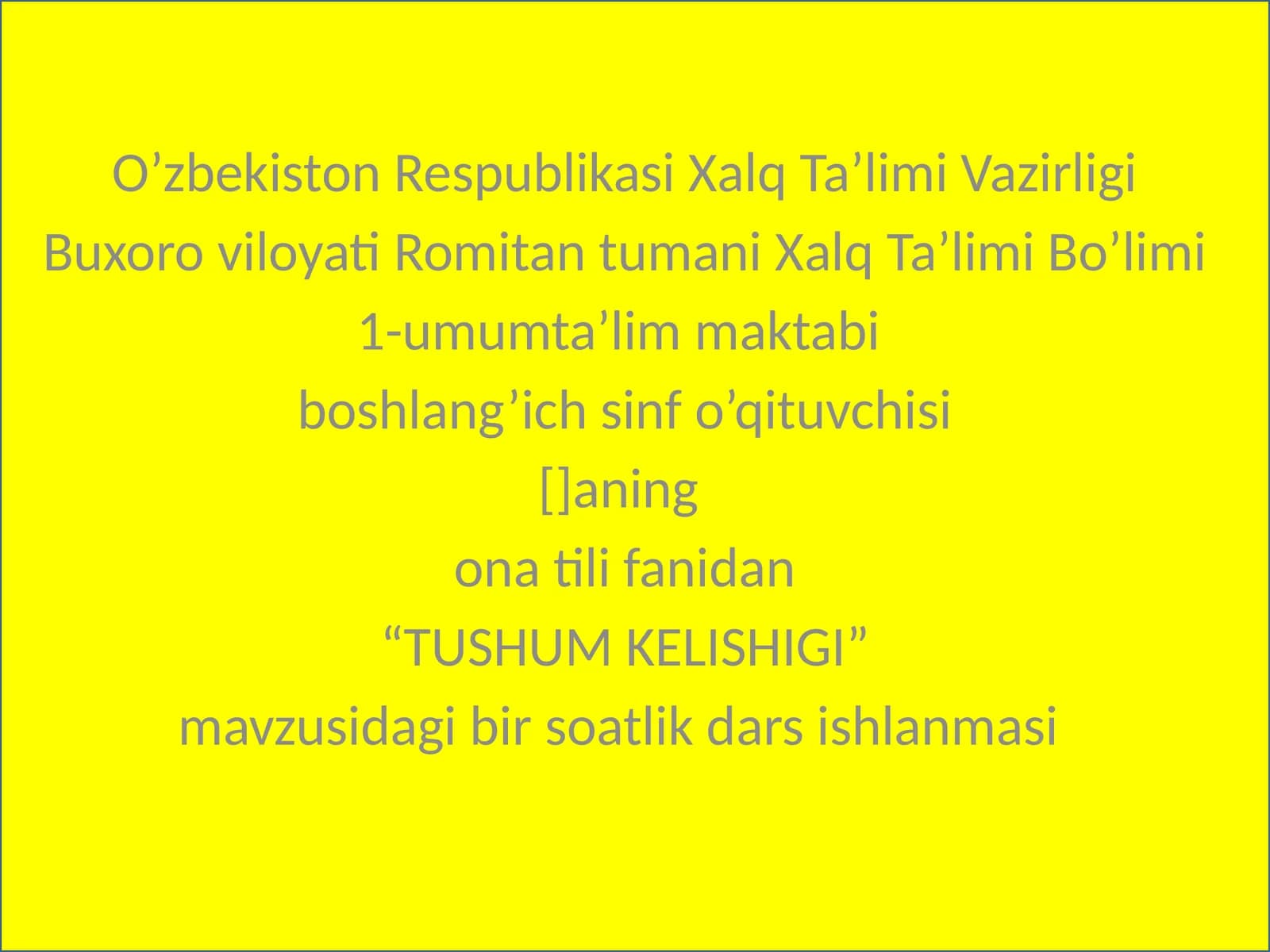 "TUSHUM KELISHIGI" mavzusidagi bir soatlik dars ishlanmasi