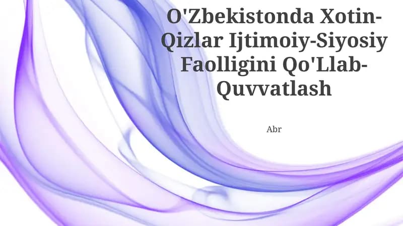 O'zbekistonda Xotin-Qizlar Ijtimoiy-Siyosiy Faolligini Qo‘Llab-Quvvatlash