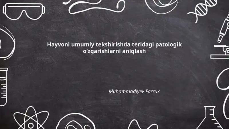 Hayvoni umumiy tekshirishda teridagi patologik oʻzgarishlarni aniqlash