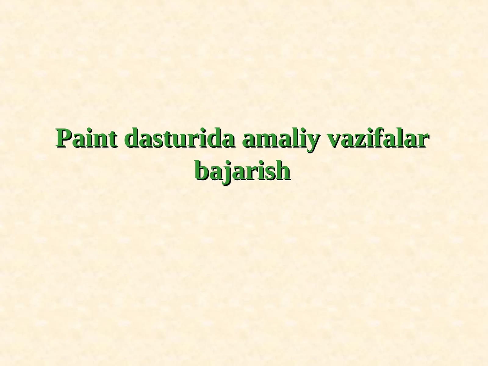 Paint dasturida amaliy vazifalar bajarish