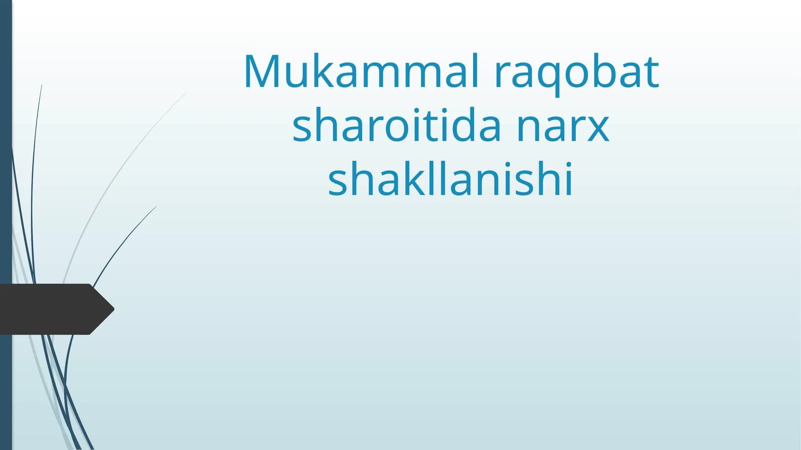 Mukammal raqobat sharoitida narx shakllanishi