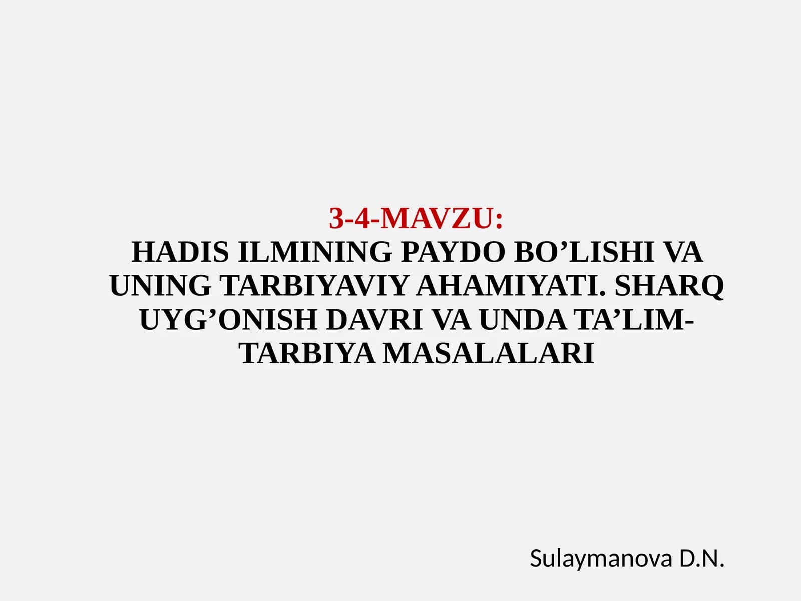 HADIS ILMINING PAYDO BO’LISHI VA UNING TARBIYAVIY AHAMIYATI. SHARQ UYG’ONISH DAVRI VA UNDA TA’LIM-TARBIYA MASALALARI