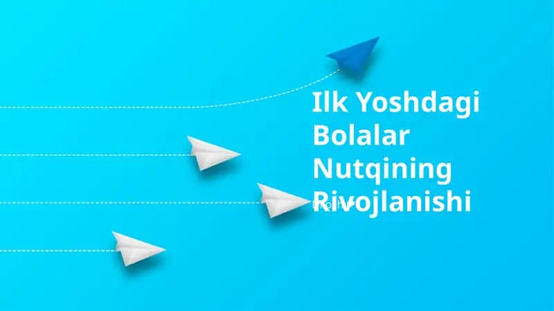 Ilk Yoshdagi Bolalar Nutqining Rivojlanishi