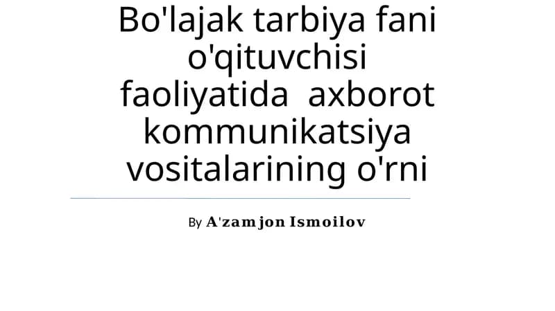 Bo'lajak tarbiya fani o'qituvchisi faoliyatida axborot kommunikatsiya vositalarining o'rni