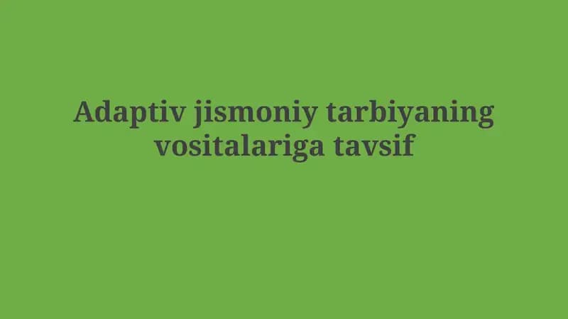 Adaptiv jismoniy tarbiyaningvositalarigatavsif