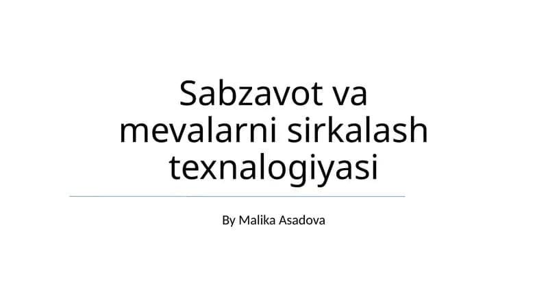 Sabzavot va mevalarni sirkalash texnologiyasi