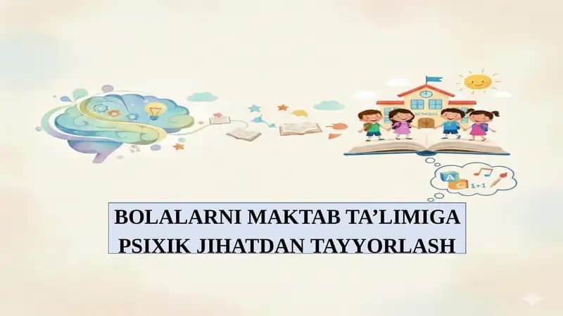 Bolalarni maktab ta'limiga psixik jihatdan tayyorlash