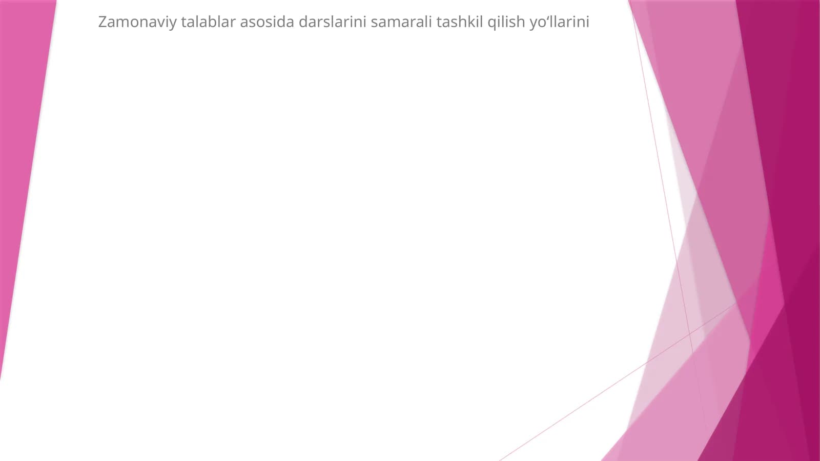 Zamonaviy talablar asosida darslarini samarali tashkil qilish yo‘llarini