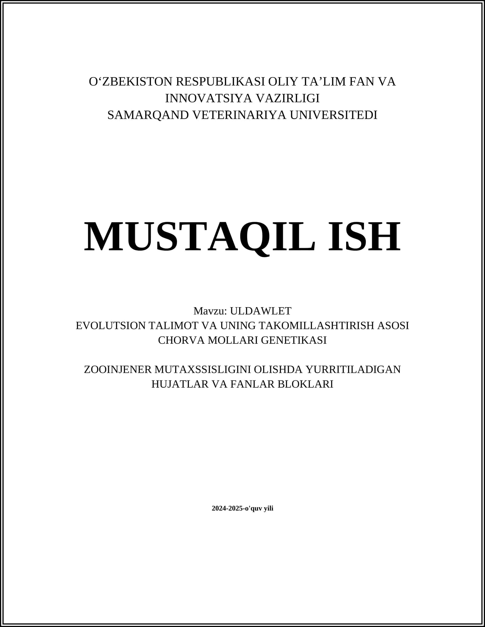 ULDAWLET EVOLUTSION TALIMOT VA UNING TAKOMILLASHTIRISH ASOSI CHORVA MOLLARI GENETIKASI ZOOINJENER MUTAXSSISLIGINI OLISHDA YURRITILADIGAN HUJATLAR VA FANLAR BLOKLARI