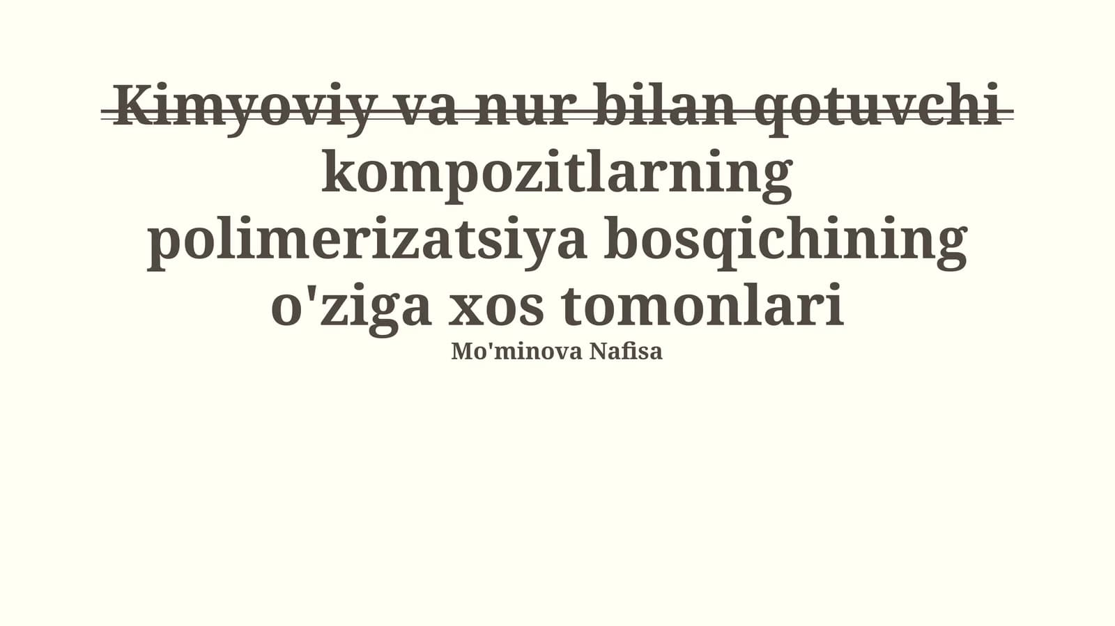 Kimyoviy va nur bilan qotuvchi kompozitlarning polimerizatsiya bosqichining o'ziga xos tomonlari