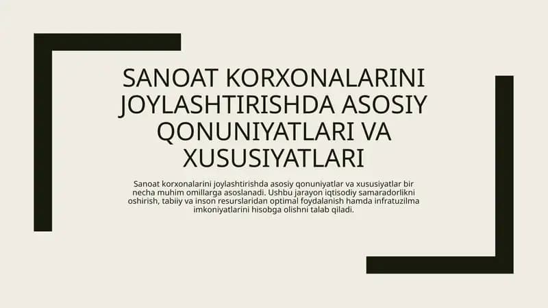 Sanoat korxonalarini joylashtirishda asosiy qonuniyatlari va xususiyatlari