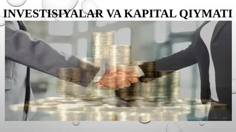 INVESTISIYALAR VA KAPITAL QIYMATI