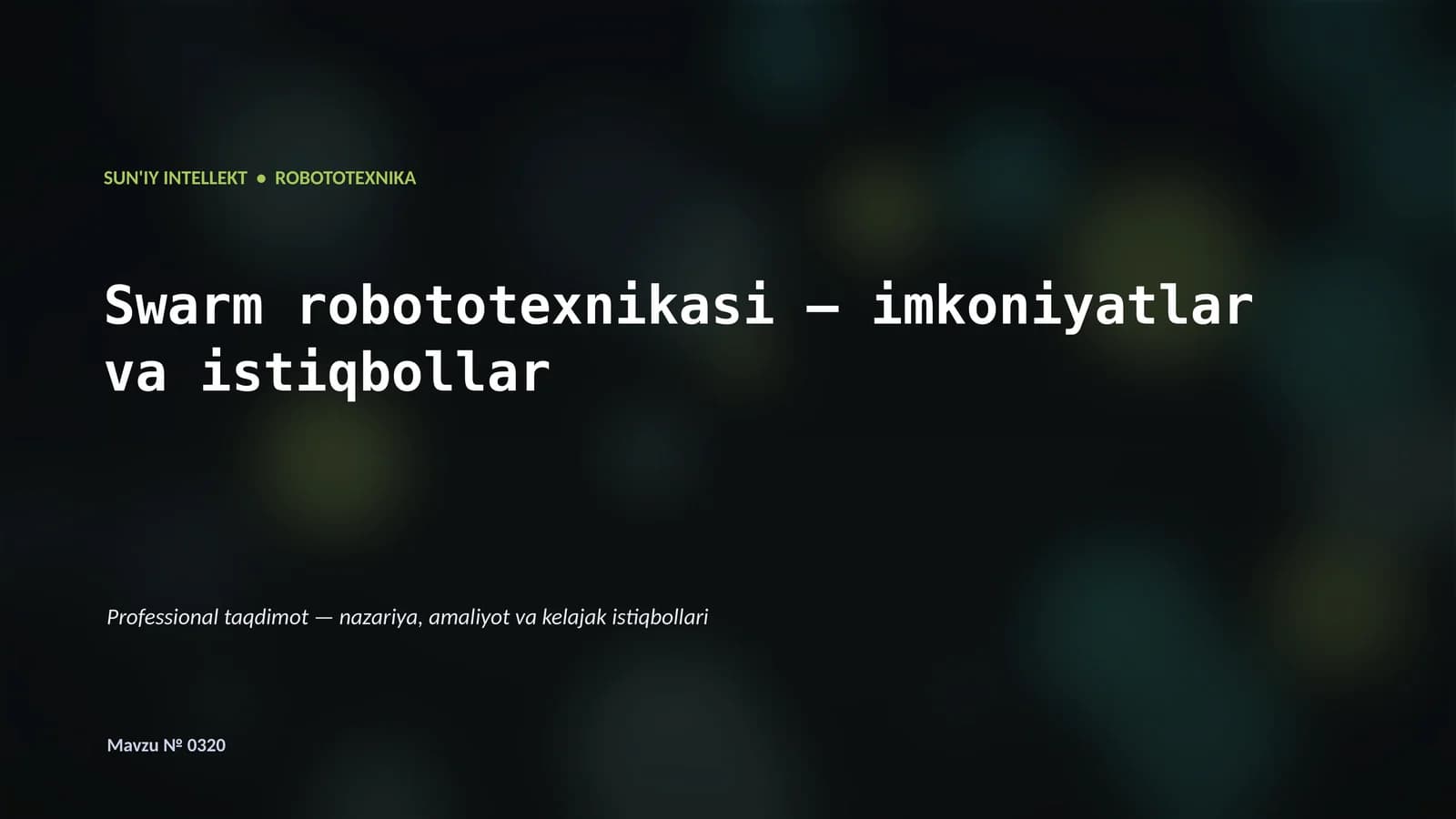 Swarm robototexnikasi — imkoniyatlar va istiqbollar
