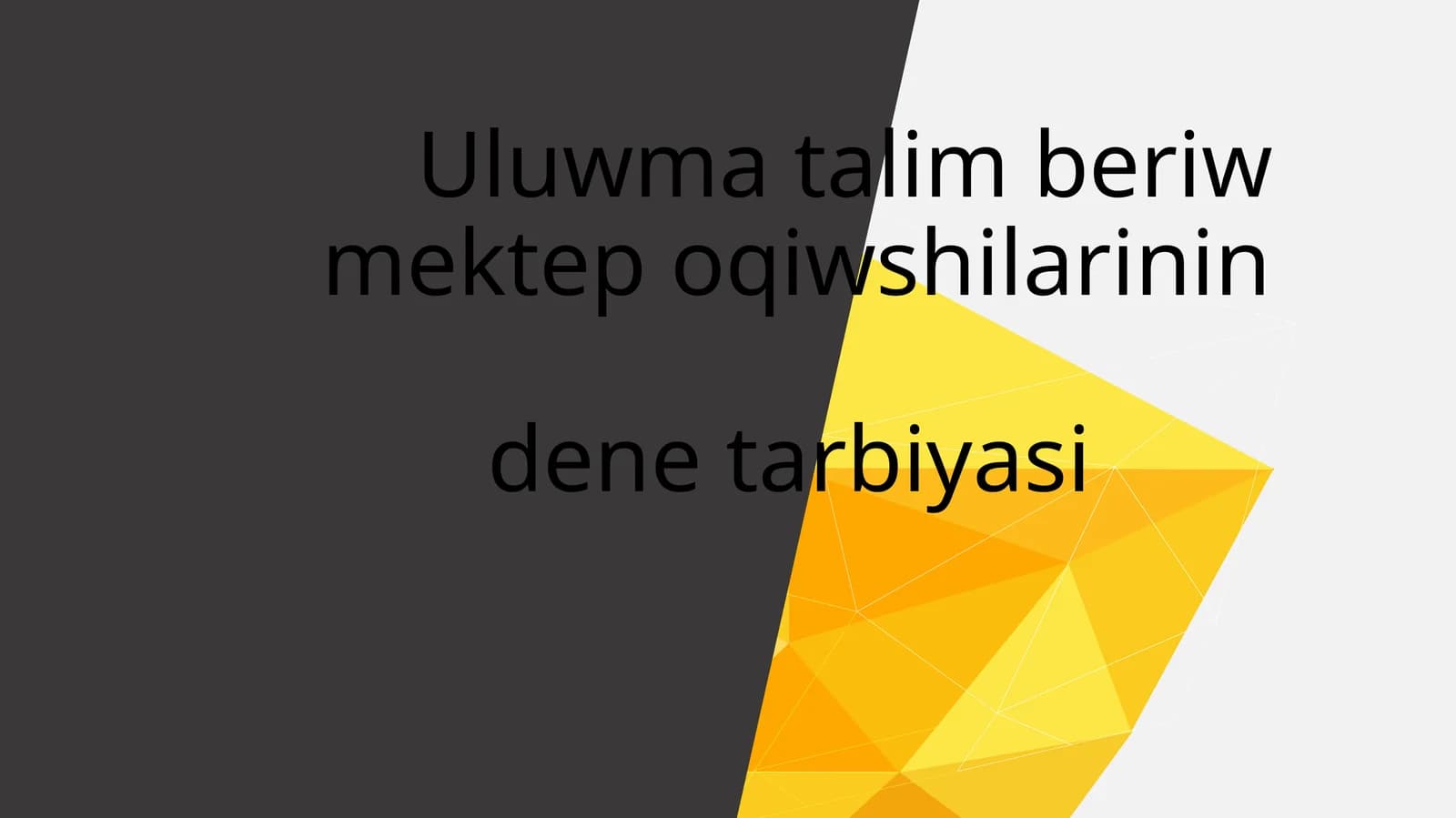 Ulwma tálim beriw mektep oqiwshilarinin dene tárbiyasi