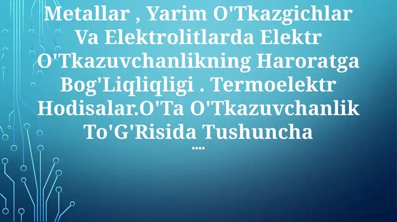 Metallar, Yarim O'Tkazgichlar Va Elektrolitlarda Elektr O'Tkazuvchanlik.