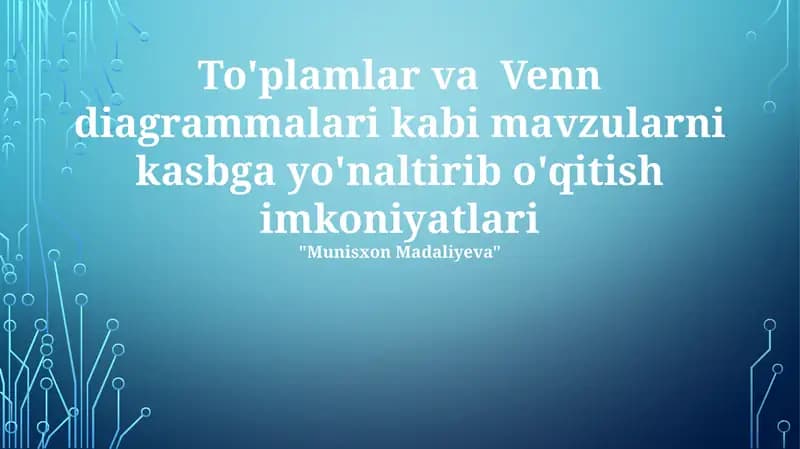 To'plamlar va Venn diagrammalari kabi mavzularni kasbga yo'naltirib o'qitish imkoniyatlari