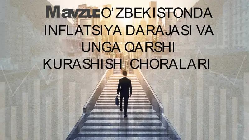 O’ZBEKISTONDA INFLATSIYA DARAJASI VA UNGA QARSHI KURASHISH  CHORALARI