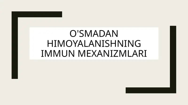 O'smadan himoyalanishning immun mexanizmlari