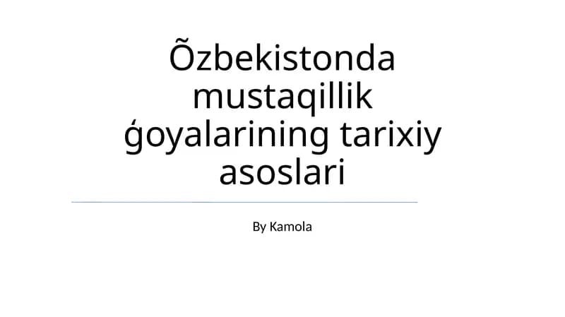 Õzbekistonda mustaqillik ģoyalarining tarixiy asoslari