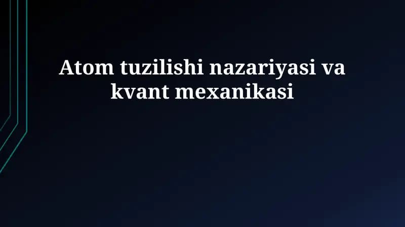 Atom tuzilishi nazariyasi va kvant mexanikasi