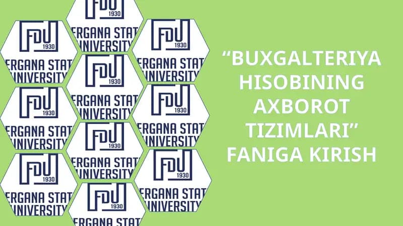 “BUXGALTERIYA HISOBINING AXBOROT TIZIMLARI” FANIGA KIRISH