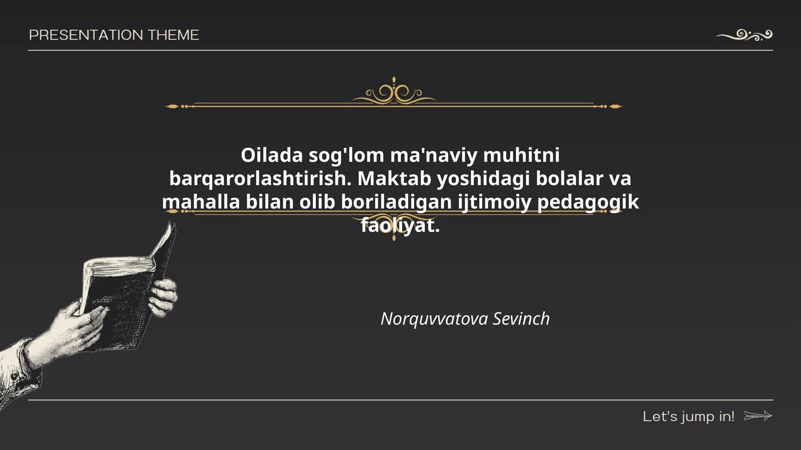 Oilada sog'lom ma'naviy muhitni barqarorlashtirish. Maktab yoshidagi bolalar va mahalla bilan olib boriladigan ijtimoiy pedagogik faoliyat