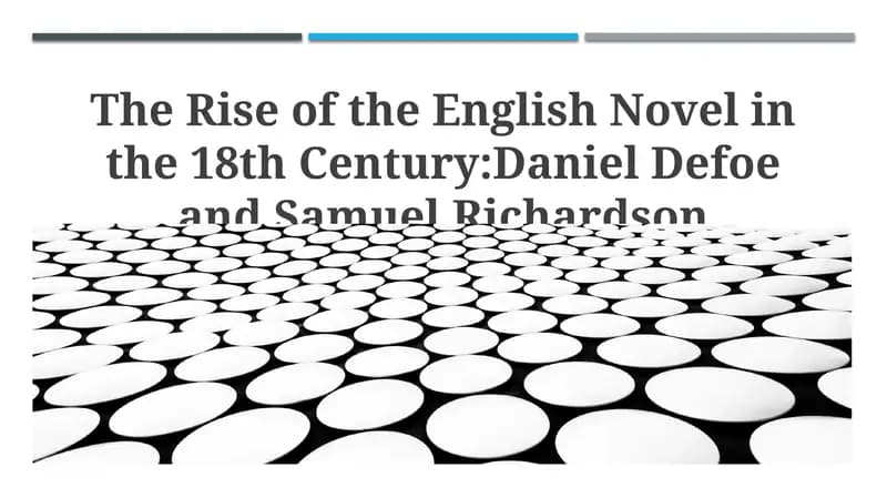 The Rise of the English Novel in the 18th Century: Daniel Defoe and Samuel Richardson