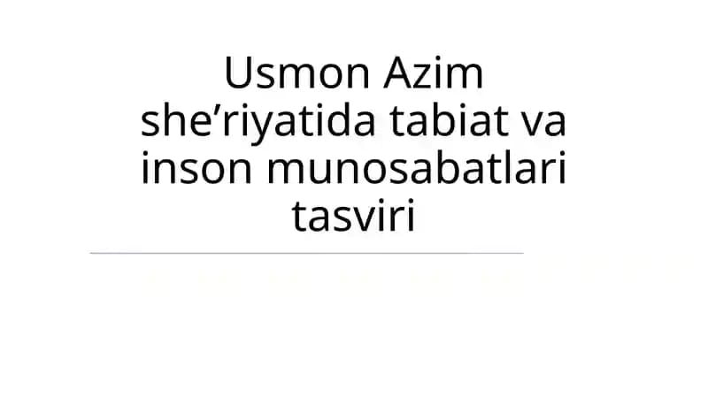 Usmon Azim sheʼriyatida tabiat va inson munosabatlari tasviri