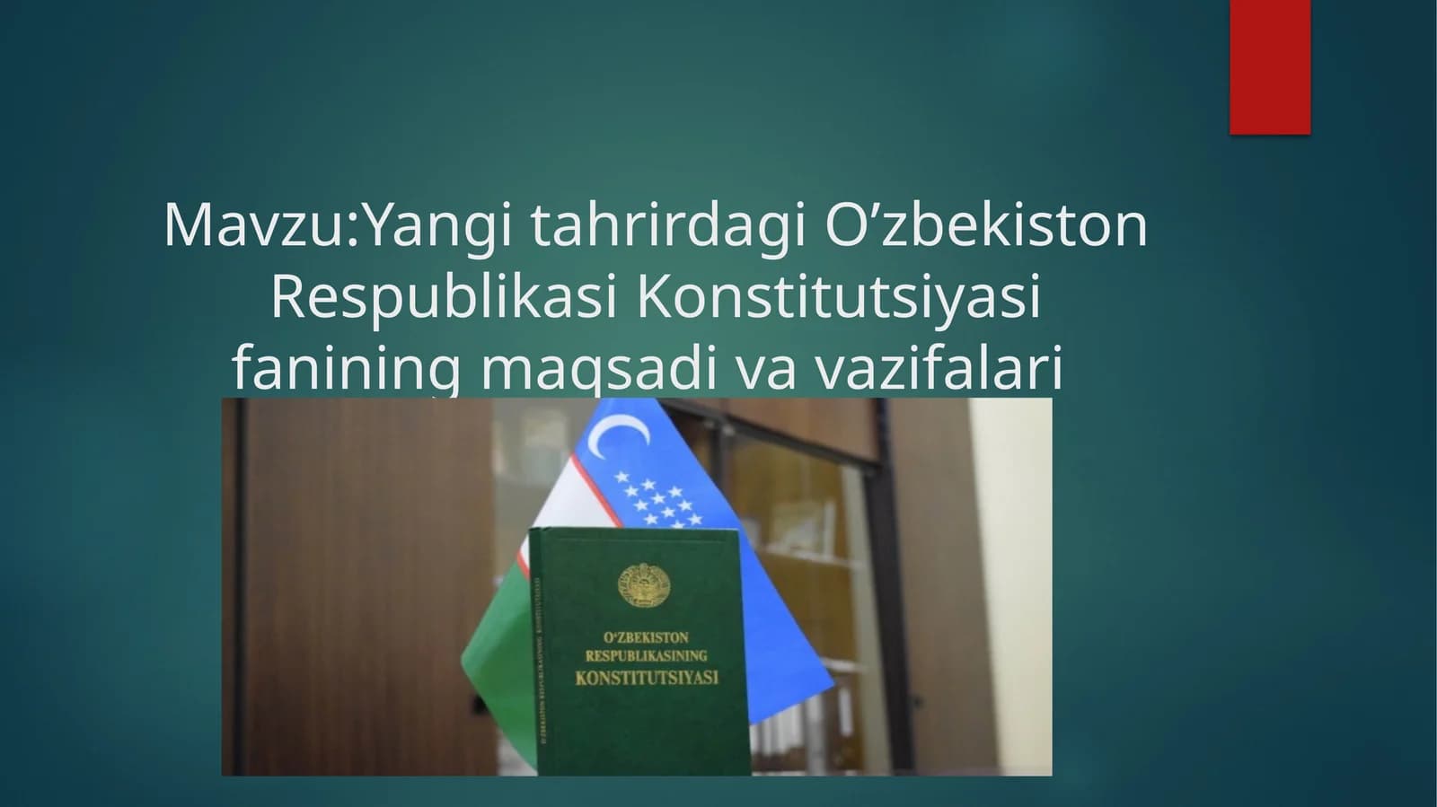 O'zbekiston Respublikasi Konstitutsiyasi fanining maqsadi va vazifalari