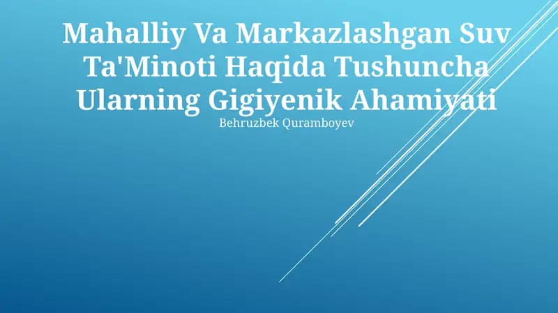Mahalliy Va Markazlashgan Suv Ta'Minoti Haqida Tushuncha Ularning Gigiyenik Ahamiyati