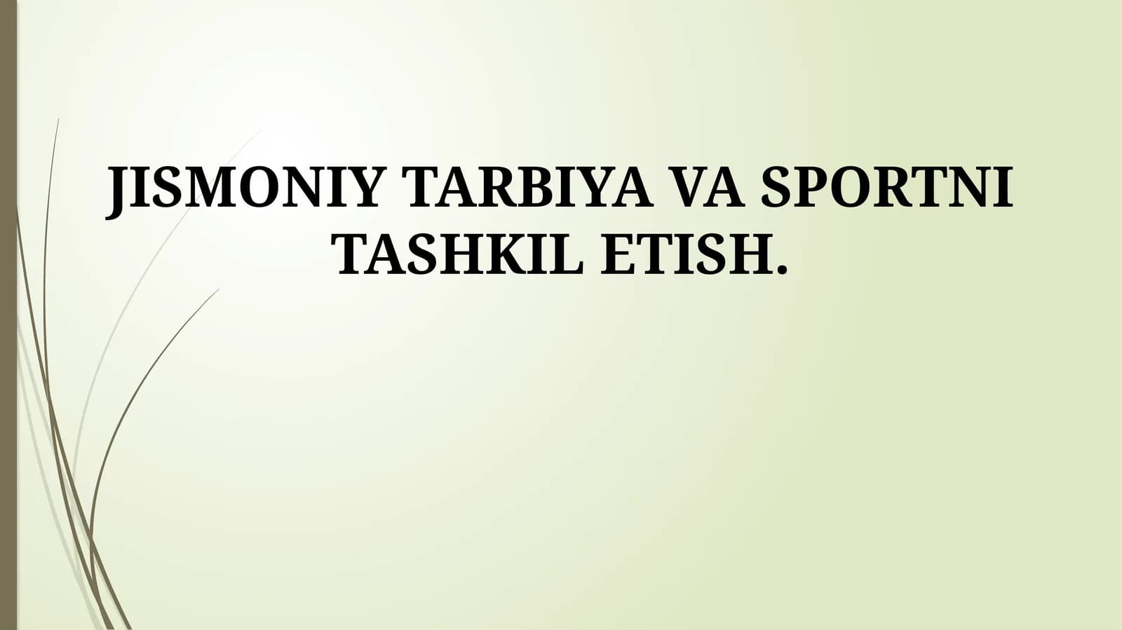 JISMONIY TARBIYA VA SPORTNI TASHKIL ETISH