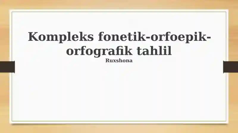 Kompleks fonetik-orfoepik-orfografik tahlil