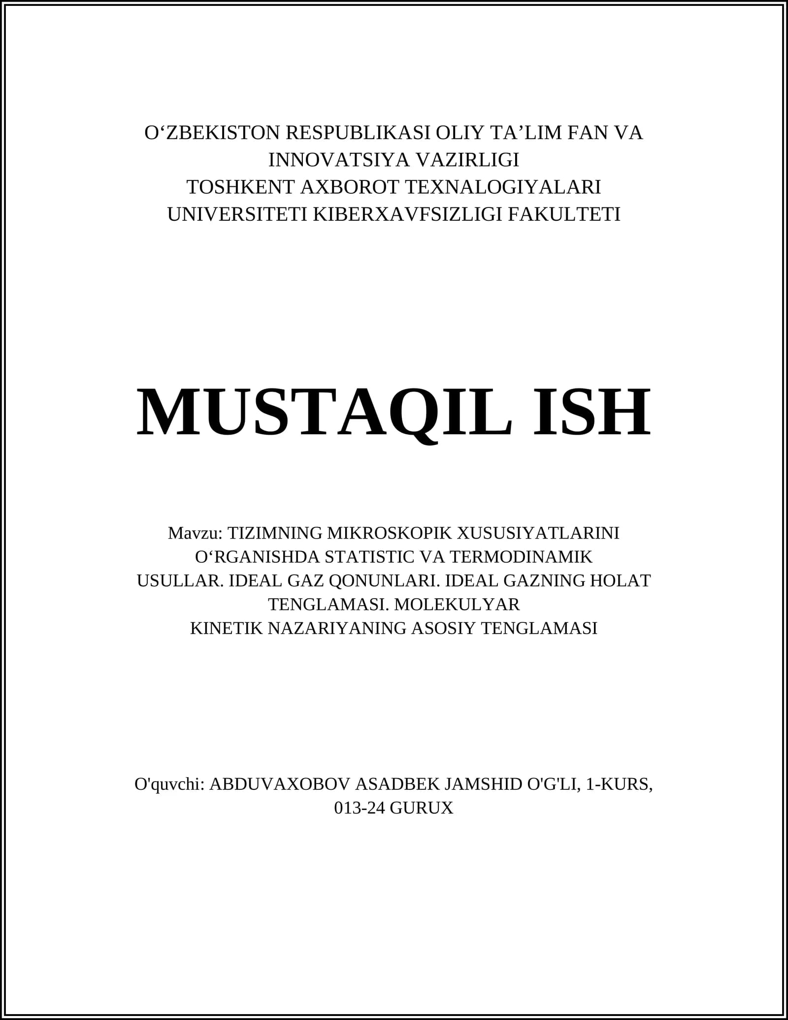 TIZIMNING MIKROSKOPIK XUSUSIYATLARINI O‘RGANISHDA STATISTIC VA TERMODINAMIK USULLAR. IDEAL GAZ QONUNLARI. IDEAL GAZNING HOLAT TENGLAMASI. MOLEKULYAR KINETIK NAZARIYANING ASOSIY TENGLAMASI