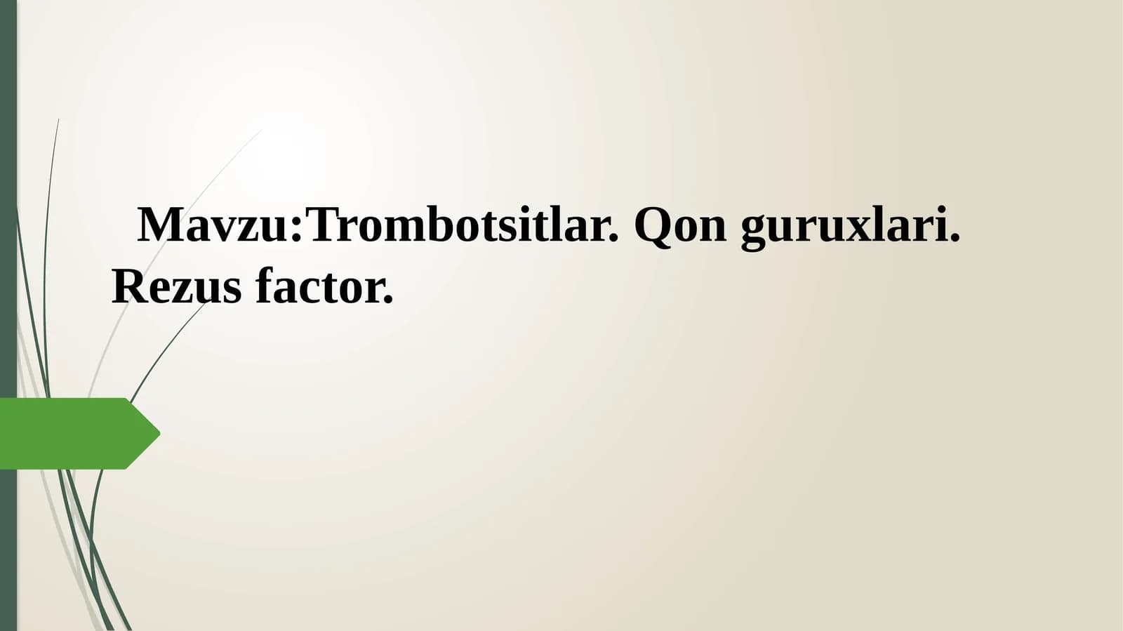 Trombotsitlar.Qonguruxlari.Rezusfactor